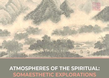 ATMOSPHERES OF THE SPIRITUAL: SOMAESTHETIC EXPLORATIONS